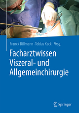 Facharztwissen Viszeral- und Allgemeinchirurgie - 