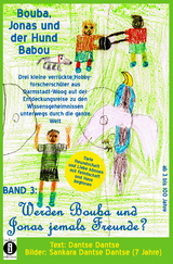 Bouba, Jonas und der Hund Babou &ndash; Band 3: Werden Bouba und Jonas jemals Freunde? - Dantse Dantse