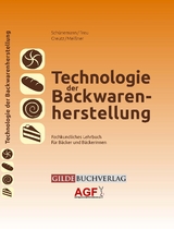 Technologie der Backwarenherstellung - Claus Sch&uuml;nemann, G&uuml;nter Treu, Stefan Creutz, Michael Mei&szlig;ner