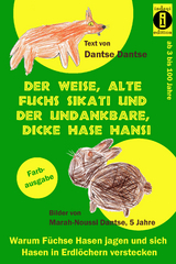 Der weise, alte Fuchs Sikati und der undankbare, dicke Hase Hansi - Dantse Dantse