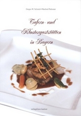 Tafern- und Klostergastst&auml;tten in Bayern - Gregor M Schmid, Manfred Pielmeier, Eduard Kastner