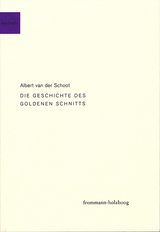 Die Geschichte des goldenen Schnitts - Albert van der Schoot