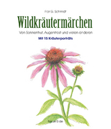 Wildkräutermärchen - Flor Schmidt