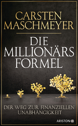 Die Million&auml;rsformel - Carsten Maschmeyer