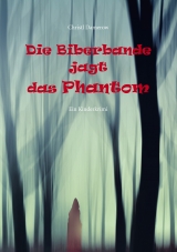 Die Biberbande jagt das Phantom - Christl Damerow