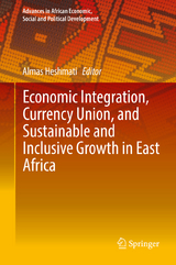 Economic Integration, Currency Union, and Sustainable and Inclusive Growth in East Africa - 