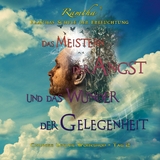 Das Meistern der Angst und das Wunder der Gelegenheit -  Ramtha