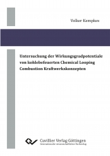Untersuchung der Wirkungsgradpotentiale von kohlebefeuerten Chemical Looping Combustion Kraftwerkskonzepten - Volker Kempkes