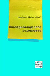 Kunstp&auml;dagogische Stichworte - 