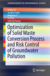 Optimization of Solid Waste Conversion Process and Risk Control of Groundwater Pollution - Beidou Xi, Yonghai Jiang, Mingxiao Li, Yu Yang, Caihong Huang