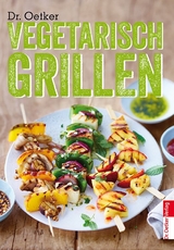 Vegetarisch Grillen -  Dr. Oetker Verlag