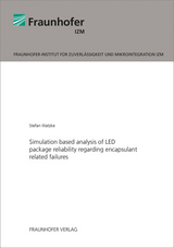 Simulation based analysis of LED package reliability regarding encapsulant related failures - Stefan Watzke