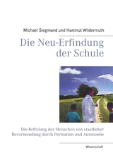 Die Neu-Erfindung der Schule - Hartmut Wildermuth, Michael Siegmund