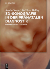 3D-Sonografie in der pr&auml;natalen Diagnostik - Rabih Chaoui, Kai-Sven Heling