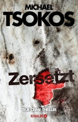 Zersetzt - Michael Tsokos, Andreas G&ouml;&szlig;ling
