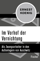 Im Vorhof der Vernichtung - Ernest Koenig