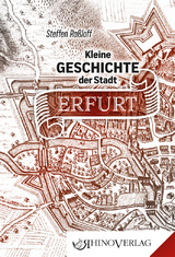 Kleine Geschichte der Stadt Erfurt - Steffen Ra&szlig;loff