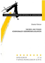 Theorie und Praxis kommunaler Geb&uuml;hrenkalkulation - Gisela F&auml;rber