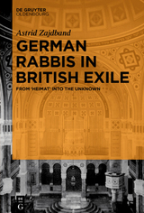 German Rabbis in British Exile - Astrid Zajdband