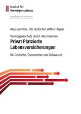 Privat Platzierte Lebensversicherungen - Anja Gierhake, Ute D&uuml;rtscher, Arthur Rhyner