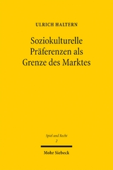 Soziokulturelle Pr&auml;ferenzen als Grenze des Marktes - Ulrich Haltern