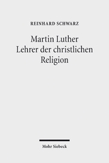 Martin Luther - Lehrer der christlichen Religion - Schwarz, Reinhard