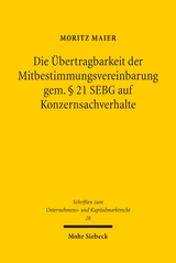 Die &Uuml;bertragbarkeit der Mitbestimmungsvereinbarung gem. &sect; 21 SEBG auf Konzernsachverhalte - Moritz Maier