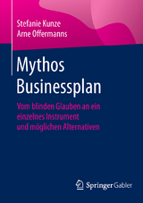 Mythos Businessplan - Stefanie Kunze, Arne Offermanns