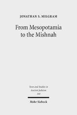 From Mesopotamia to the Mishnah - Jonathan S. Milgram