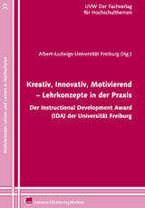 Kreativ, Innovativ, Motivierend - Lehrkonzepte in der Praxis. - 