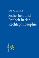 Sicherheit und Freiheit in der Rechtsphilosophie - Kay Waechter