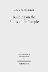 Building on the Ruins of the Temple - Adam Gregerman