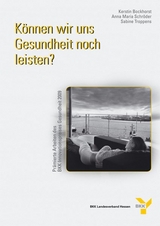 K&ouml;nnen wir uns Gesundheit noch leisten?