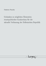 Gedanken zu m&ouml;glichen Elementen staatspolitischer Konkordanz f&uuml;r die aktuelle Verfassung der Hellenischen Republik - Dimitrios Parashu