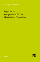 Kompendium f&uuml;r das Studium der Philosophie - Roger Bacon