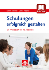 Schulungen erfolgreich gestalten - Katrin Sch&uuml;ler, Ulrike Fischer