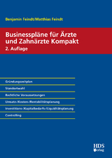 Businesspläne für Ärzte und Zahnärzte Kompakt - Feindt, Benjamin; Feindt, Matthias