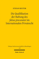 Die Qualifikation der Haftung des falsus procurator im Internationalen Privatrecht - Stefan Reuter