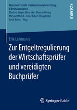 Zur Entgeltregulierung der Wirtschaftspr&uuml;fer und vereidigten Buchpr&uuml;fer - Erik Lehmann