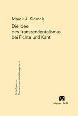 Die Idee des Transzendentalismus bei Fichte und Kant - Marek J. Siemek