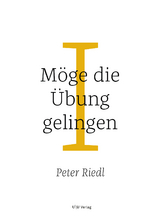 M&ouml;ge die &Uuml;bung gelingen I - Peter Riedl