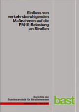 Einfluss von verkehrsberuhigenden Ma&szlig;nahmen auf die PM10-Belastung an Stra&szlig;en - Ingo D&uuml;ring, Achim Lohmeyer, Franziska P&ouml;schke