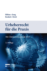 Urheberrecht f&uuml;r die Praxis - Thomas H&ouml;hne, Sascha Jung, Alexander Koukal, Georg Streit