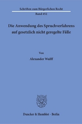 Die Anwendung des Spruchverfahrens auf gesetzlich nicht geregelte Fälle. - Alexander Wulff