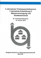 3 Jahrzehnte Trinkwasserkolloquium 3 Jahrzehnte Entwicklung in Wasserversorgung und Gew&auml;sserschutz