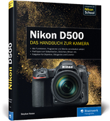 Nikon D500. Das Handbuch zur Kamera - Stephan Haase