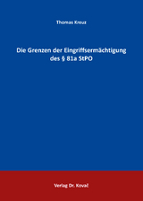 Die Grenzen der Eingriffserm&auml;chtigung des &sect; 81a StPO - Thomas Kreuz