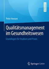 Qualit&auml;tsmanagement im Gesundheitswesen - Peter Hensen