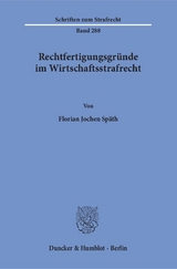 Rechtfertigungsgr&uuml;nde im Wirtschaftsstrafrecht. - Florian Jochen Sp&auml;th