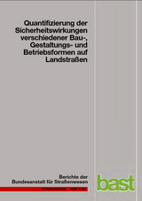 Quantifizierung der Sicherheitswirkungen verschiedener Bau-, Gestaltungs- und Betriebsformen auf Landstra&szlig;en - Michael Vieten, Richard Dohmen, Uli D&uuml;rhager, Katharina Legge